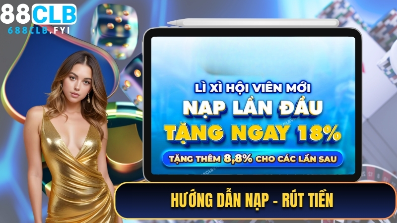 Hướng dẫn nạp - rút tiền nhanh chóng tại 88CLB